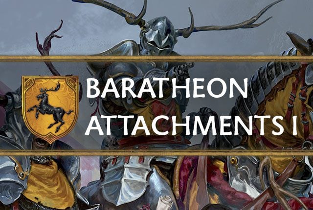 Baratheon: Attachments 1