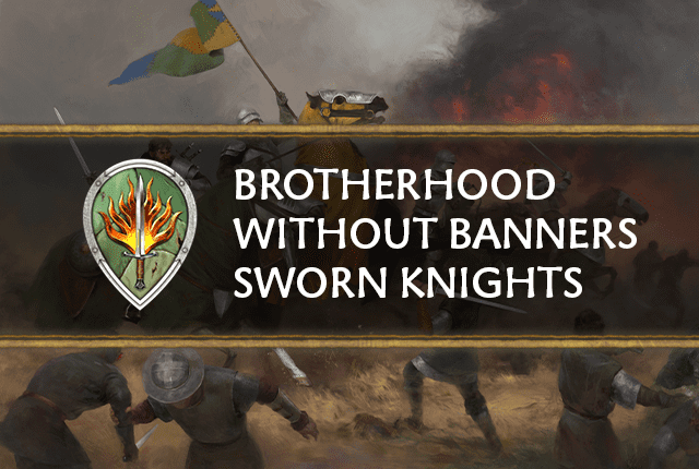 Brotherhood Without Banners: Sworn Knights